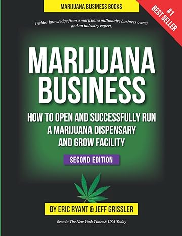marijuana business how to open and successfully run a marijuana dispensary and grow facility 2nd edition eric