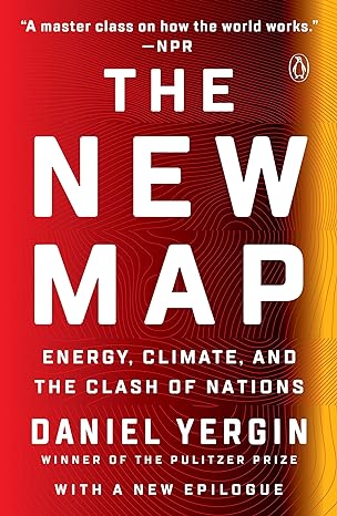 the new map energy climate and the clash of nations 1st edition daniel yergin 0143111159, 978-0143111153
