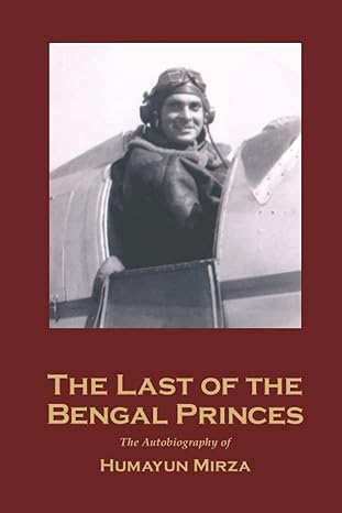the last of the bengal princes the autobiography 1st edition humayun mirza b092cbn8hf, 979-8718993721