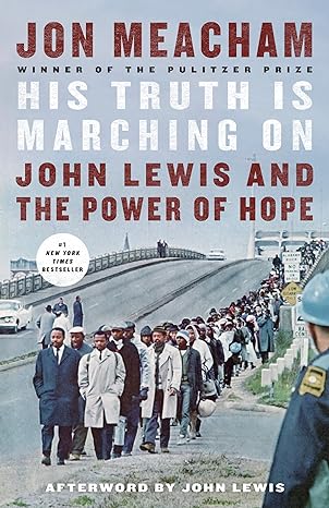 his truth is marching on john lewis and the power of hope 1st edition jon meacham ,john lewis 1984855042,