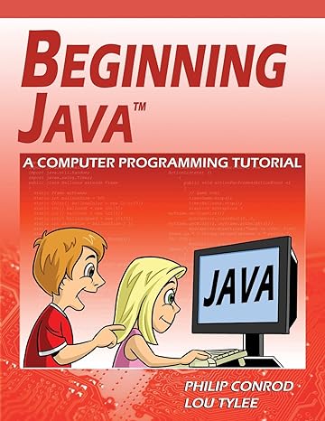 beginning java a computer programming tutorial 7th edition philip conrod ,lou tylee 1937161498, 978-1937161491