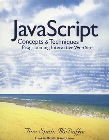 javascript concepts and techniques programming interactive web sites 1st edition tina spain mcduffie