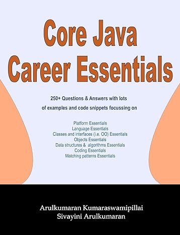 core java career essentials 1st edition mr arulkumaran kumaraswamipillai ,mrs sivayini arulkumaran