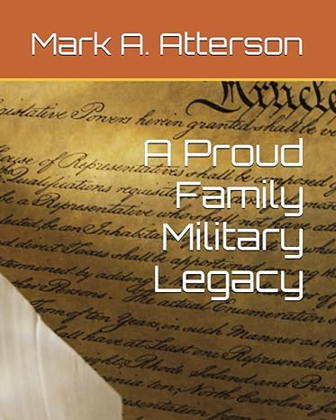 a proud family military legacy 1st edition mark allen atterson b0b287ms5z, 979-8831944570