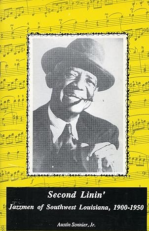 second linin jazzmen of southwest louisiana 1900 1950 1st edition jr sonnier, austin 0940984504,