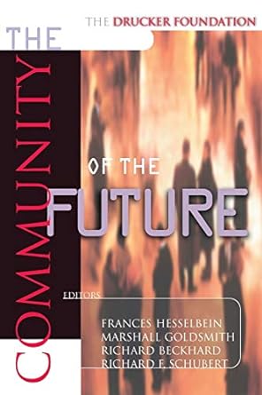 the drucker foundation the community of the future 1st edition frances hesselbein ,richard beckhard ,marshall