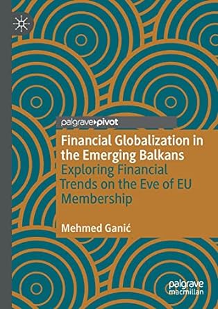 financial globalization in the emerging balkans exploring financial trends on the eve of eu membership 1st