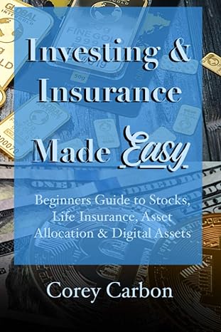 investing and insurance made easy beginners guide to stocks life insurance asset allocation and digital