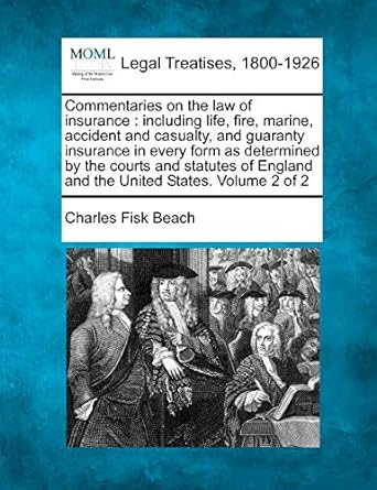 commentaries on the law of insurance including life fire marine accident and casualty and guaranty insurance