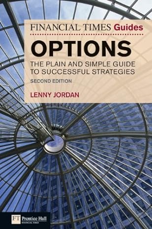 the financial times guide to options the plain and simple guide to successful strategies 2nd edition lenny