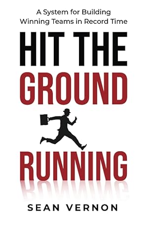 hit the ground running a system for building winning teams in record time 1st edition sean vernon 1641845872,