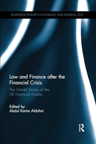 law and finance after the financial crisis the untold stories of the uk financial market 1st edition abdul