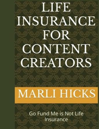 life insurance for content creators go fund me is not life insurance 1st edition marli hicks b0bw2gwh6c