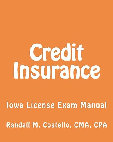 credit insurance iowa license exam manual 1st edition randall m. costello, cma, cpa 1470136694, 978-1470136697