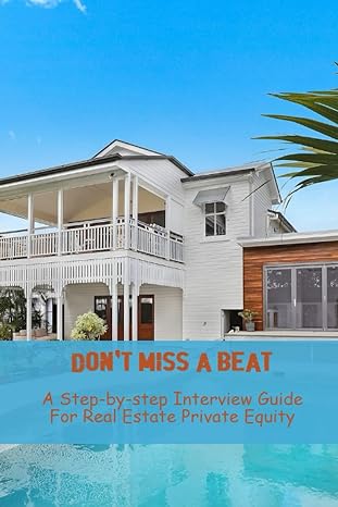 don t miss a beat a step by step interview guide for real estate private equity 1st edition lamonica tagaloe