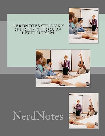 nerdnotes summary guide to the caia level ii exam 1st edition kt alozie 1530882370, 978-1530882373