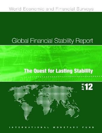 global financial stability report the quest for lasting stability april 2012 1st edition international