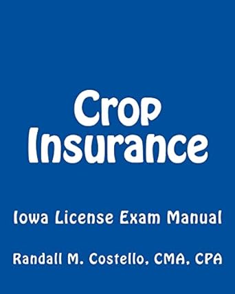 crop insurance iowa license exam manual 1st edition randall m. costello, cma, cpa 1470069776, 978-1470069773