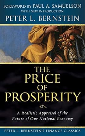 the price of prosperity a realistic appraisal of the future of our national economy 1st edition peter l.