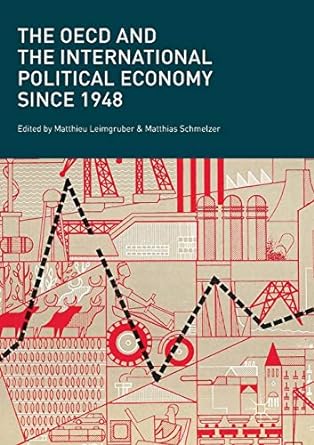 the oecd and the international political economy since 1948 1st edition matthieu leimgruber ,matthias