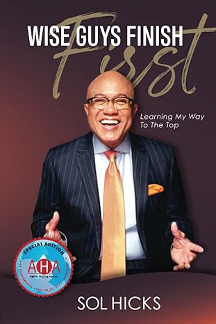 wise guys finish first learning my way to the top 1st edition sol hicks ,kristin dantzler ,bobby thornton