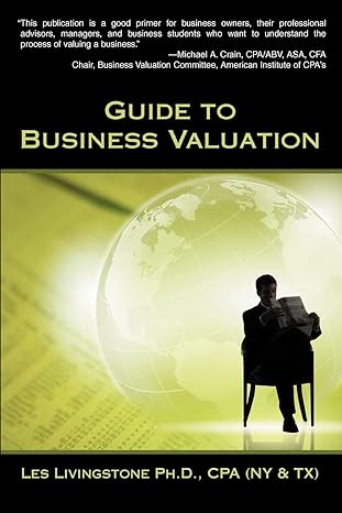 guide to business valuation how to make a professional valuation of any size business 0th edition les