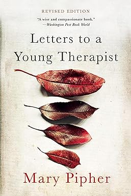 letters to a young therapist 1st edition mary pipher 0465039685, 978-0465039685