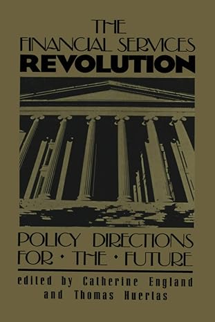 the financial services revolution policy directions for the future 1988 edition catherine england ,thomas f.
