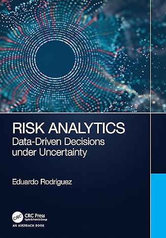 risk analytics data driven decisions under uncertainty 1st edition eduardo rodriguez 1032507780,