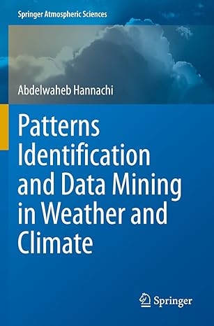 patterns identification and data mining in weather and climate 1st edition abdelwaheb hannachi 3030670759,
