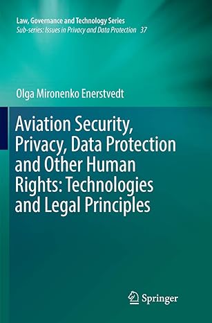 Aviation Security Privacy Data Protection And Other Human Rights Technologies And Legal Principles