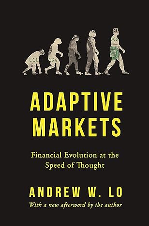adaptive markets financial evolution at the speed of thought 2nd edition andrew w. lo 0691191360,