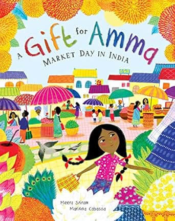 a gift for amma market day in india 1st edition meera sriram, mariona cabassa 1646860624, 978-1646860623