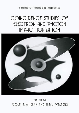 coincidence studies of electron and photon impact ionization 1st edition c t whelan ,h r j walters