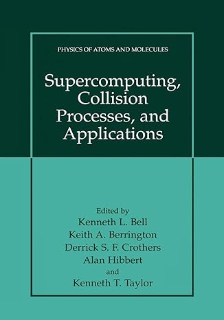 supercomputing collision processes and applications 1st edition kenneth l bell ,keith a berrington ,derrick s