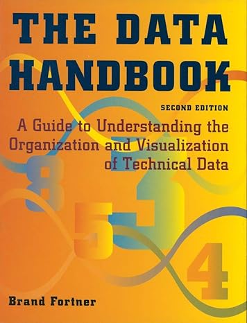 the data handbook a guide to understanding the organization and visualization of technical data 2nd edition