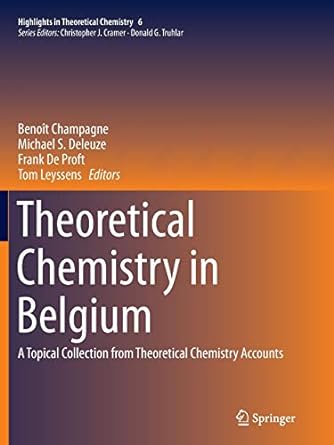 theoretical chemistry in belgium a topical collection from theoretical chemistry accounts 1st edition benoit