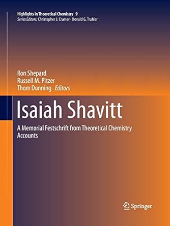 isaiah shavitt a memorial festschrift from theoretical chemistry accounts 1st edition ron shepard ,russell m
