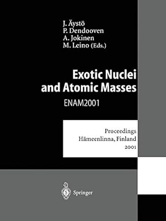 exotic nuclei and atomic masses enam2001 proceedings hameenlinna finland 2001 1st edition juha aysto ,peter