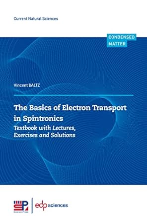 the basics of electron transport in spintronics textbook with lectures exercises and solutions 1st edition