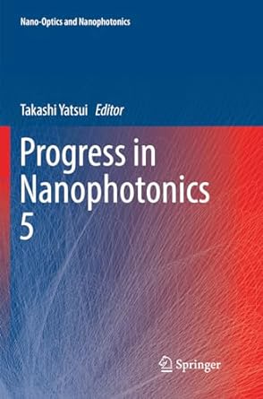 progress in nanophotonics 5 1st edition takashi yatsui 3030074765, 978-3030074760