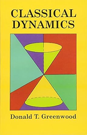 classical dynamics 1st edition donald t. greenwood 0486696901, 978-0486696904