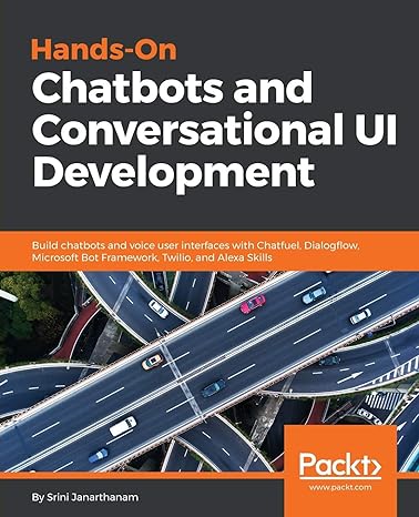 hands on chatbots and conversational ui development build chatbots and voice user interfaces with chatfuel