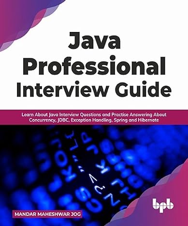 java professional interview guide learn about java interview questions and practise answering about