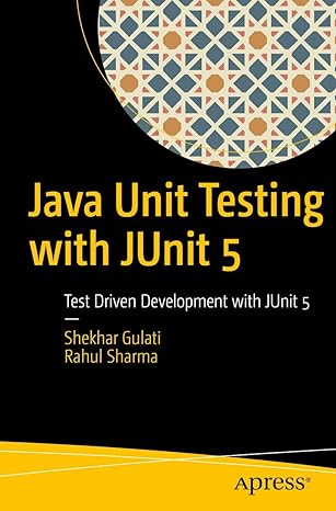 java unit testing with junit 5 test driven development with junit 5 1st edition shekhar gulati ,rahul sharma