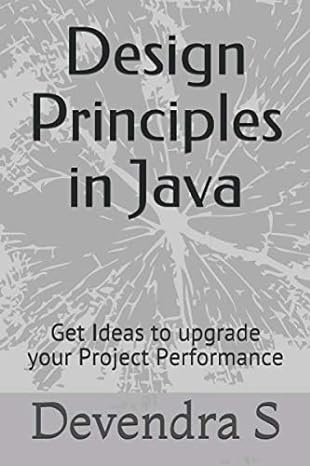 design principles in java get ideas to upgrade your project performance 1st edition devendra s b086g17b55,