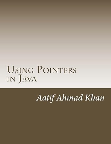 using pointers in java 1st edition aatif ahmad khan 1494409860, 978-1494409869