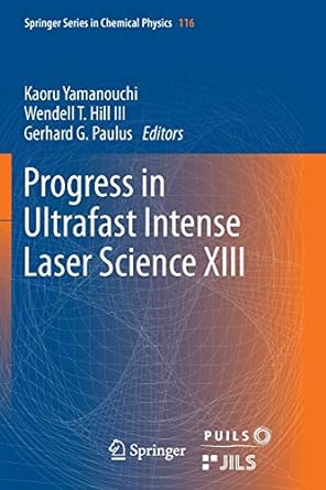 progress in ultrafast intense laser science xiii 1st edition kaoru yamanouchi ,wendell t hill iii ,gerhard g