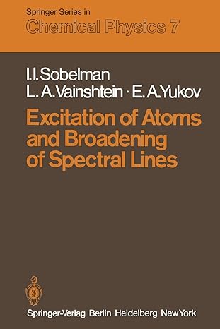 excitation of atoms and broadening of spectral lines 1st edition i i sobelman ,l a vainshtein ,e a yukov