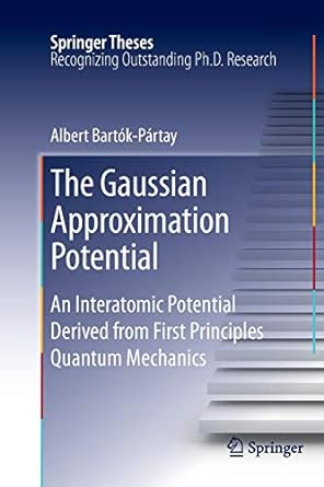 the gaussian approximation potential an interatomic potential derived from first principles quantum mechanics